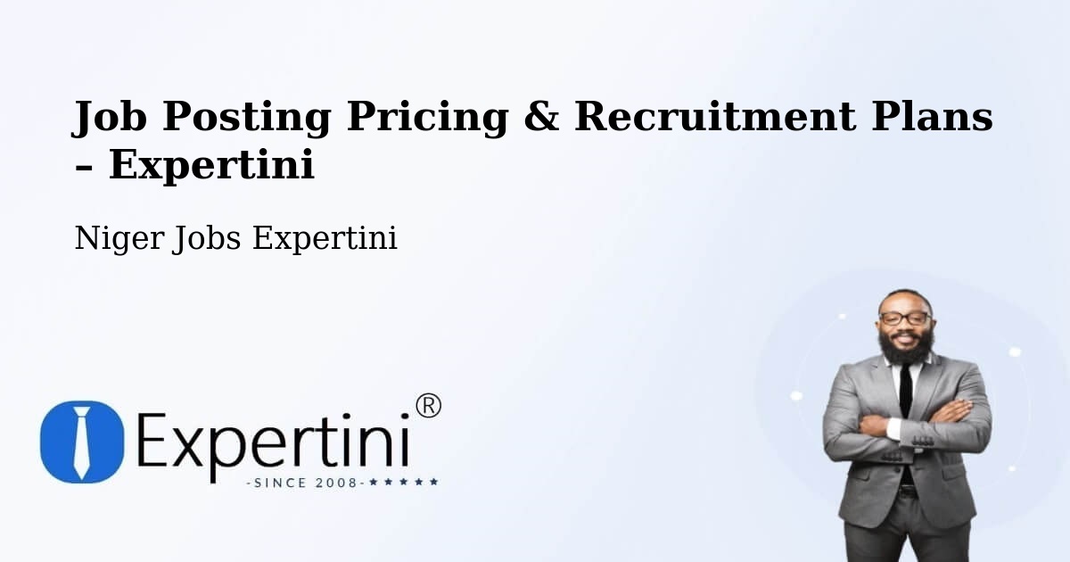 Job Posting Pricing & Recruitment Plans – Gaya - Gaya, Niger Jobs Expertini